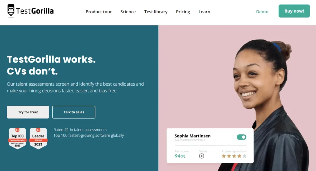 TestGorilla home page TestGorilla works. CVs don’t. Our talent assessments screen and identify the best candidates and make your hiring decisions faster, easier, and bias-free.
