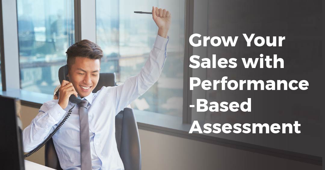 How Performance-Based Assessment Helps You Grow Software Sales