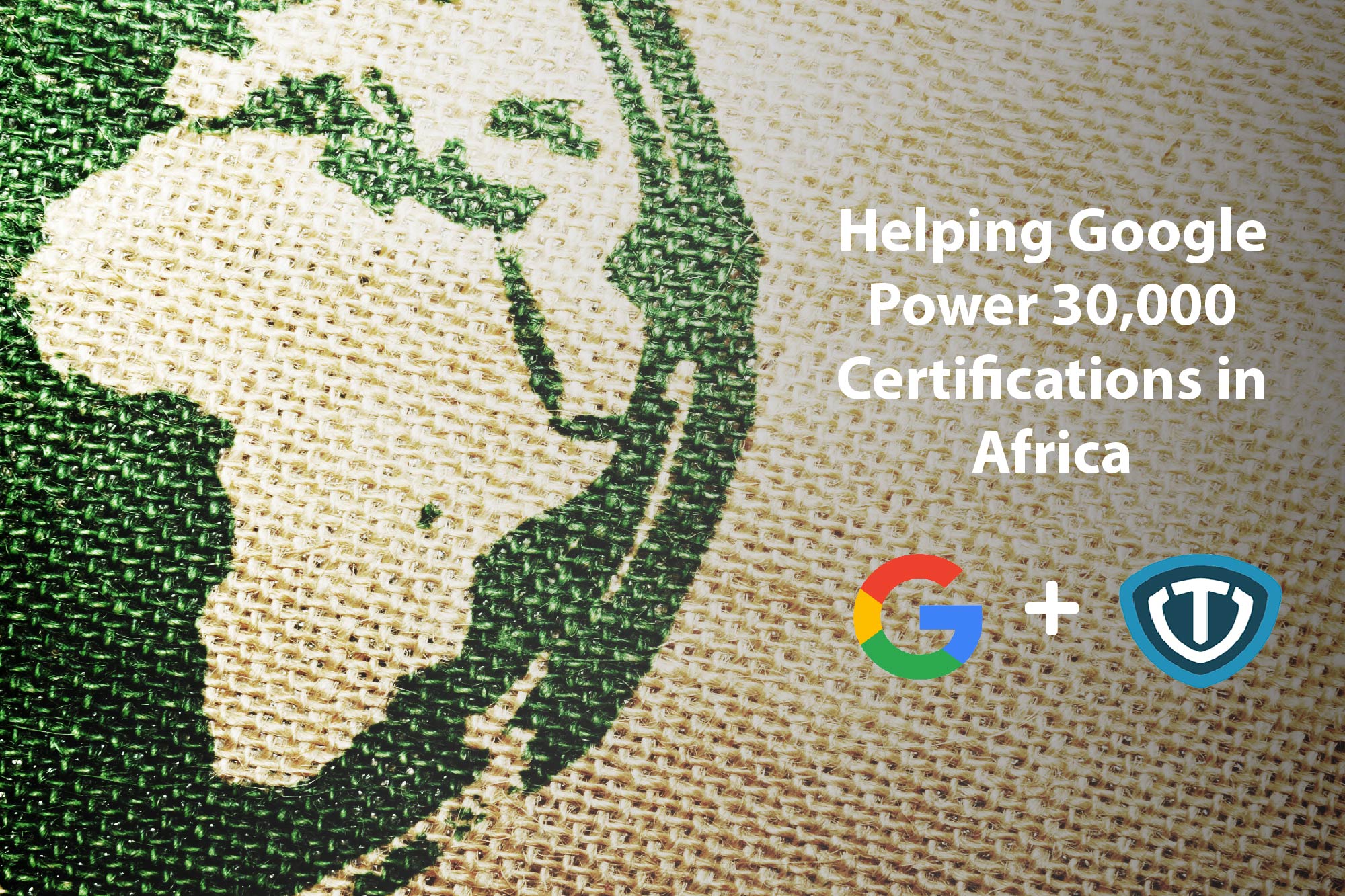 Helping Google Power 30,000 Certifications in Africa